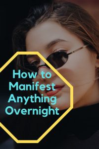 manifest anything overnight