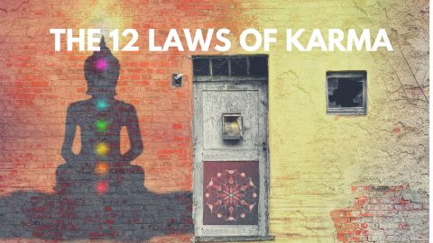 The Law Of Karma, The 12 Laws Of Karma To Live By