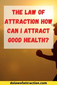 How can I attract good health?