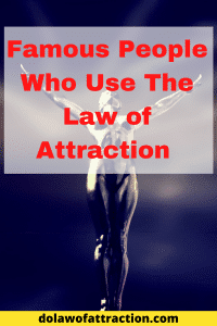 famous people using the law of attraction