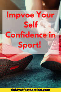 Improve Self-Confidence And self-belief, For Your Sporting Goals